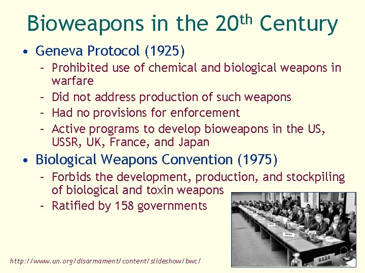 Bioweapons in the 20 th Century • Geneva Protocol (1925) – Prohibited use of