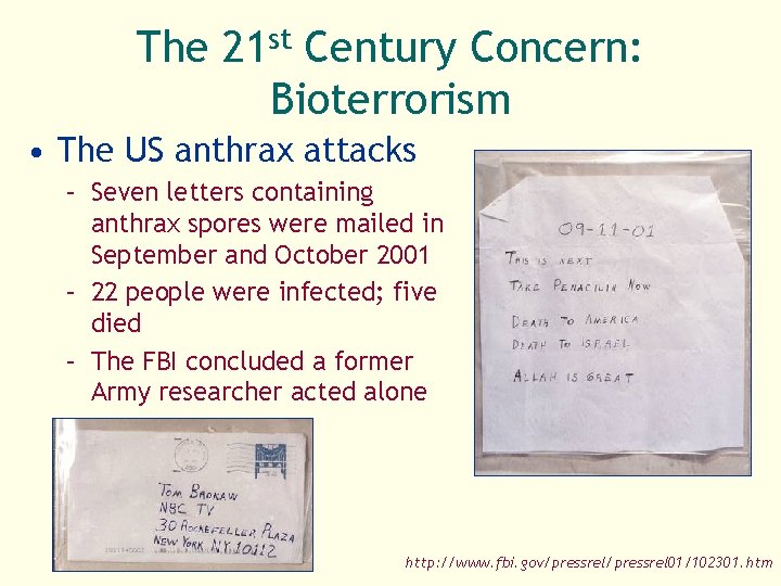 The 21 st Century Concern: Bioterrorism • The US anthrax attacks – Seven letters