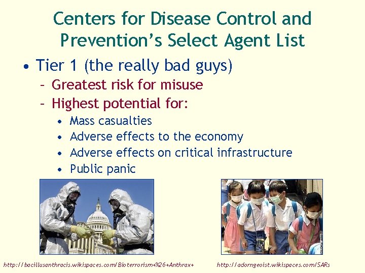 Centers for Disease Control and Prevention’s Select Agent List • Tier 1 (the really