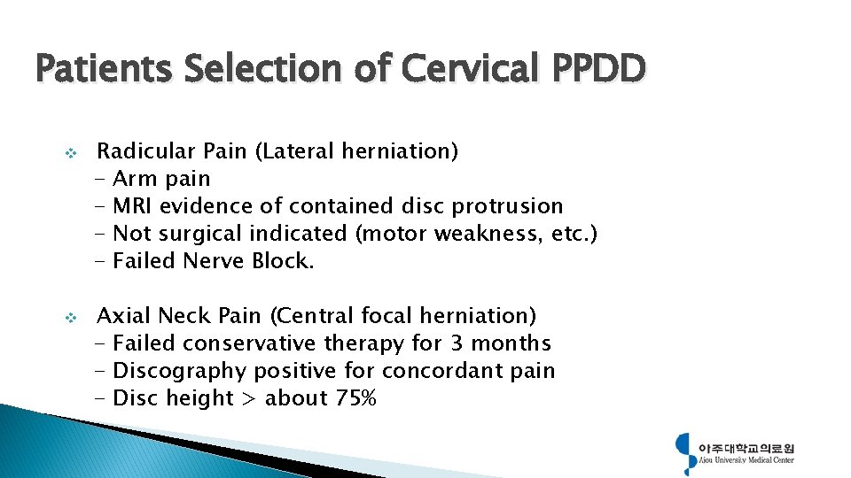Patients Selection of Cervical PPDD v v Radicular Pain (Lateral herniation) - Arm pain