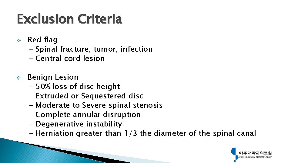 Exclusion Criteria v v Red flag - Spinal fracture, tumor, infection - Central cord