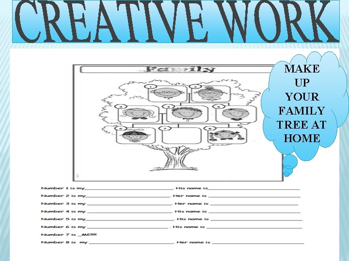 MAKE UP YOUR FAMILY TREE AT HOME 