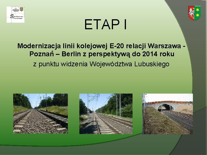 ETAP I Modernizacja linii kolejowej E-20 relacji Warszawa Poznań – Berlin z perspektywą do