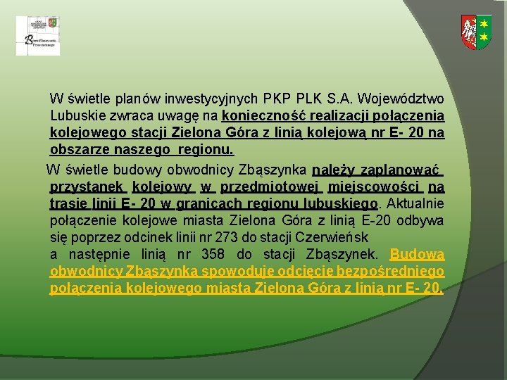W świetle planów inwestycyjnych PKP PLK S. A. Województwo Lubuskie zwraca uwagę na konieczność