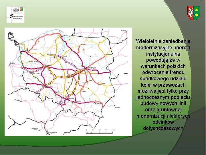 Wieloletnie zaniedbania modernizacyjne, inercja instytucjonalna powodują że w warunkach polskich odwrócenie trendu spadkowego udziału