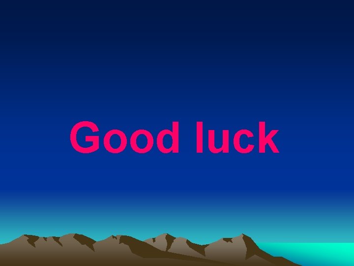 Good luck 