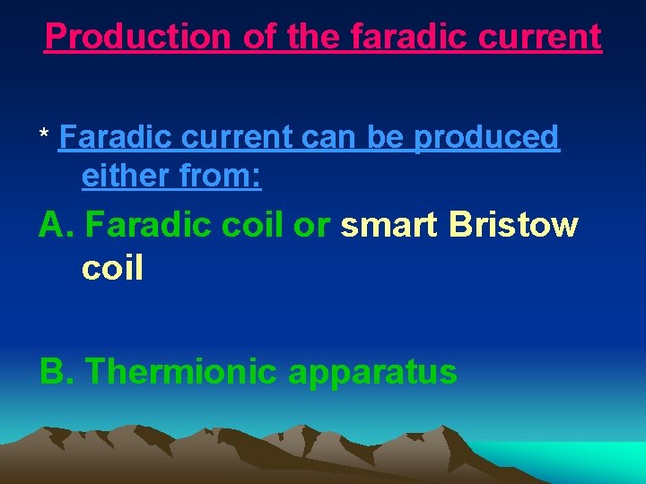 Production of the faradic current * Faradic current can be produced either from: A. Production of the faradic current * Faradic current can be produced either from: A.