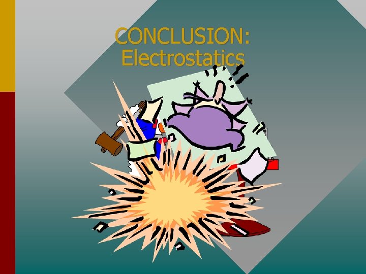 CONCLUSION: Electrostatics 