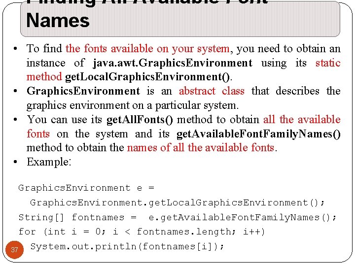 Finding All Available Font Names • To find the fonts available on your system, Finding All Available Font Names • To find the fonts available on your system,