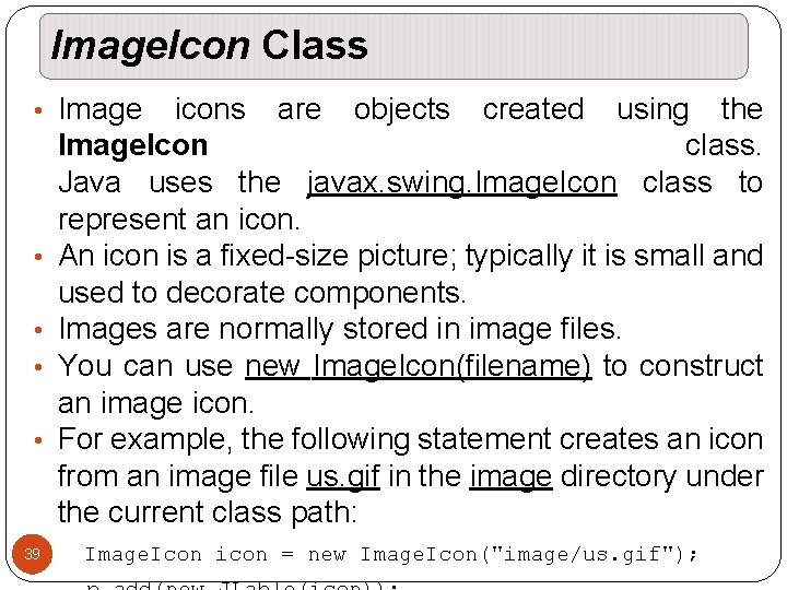 Image. Icon Class • Image icons are objects created using the • • Image. Image. Icon Class • Image icons are objects created using the • • Image.