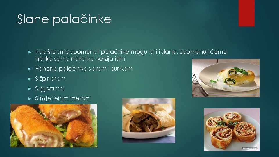 Slane palačinke ► Kao što smo spomenuli palačnike mogu biti i slane. Spomenut ćemo