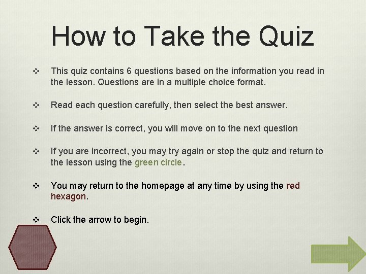 How to Take the Quiz v This quiz contains 6 questions based on the