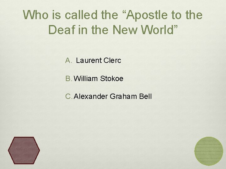 Who is called the “Apostle to the Deaf in the New World” A. Laurent