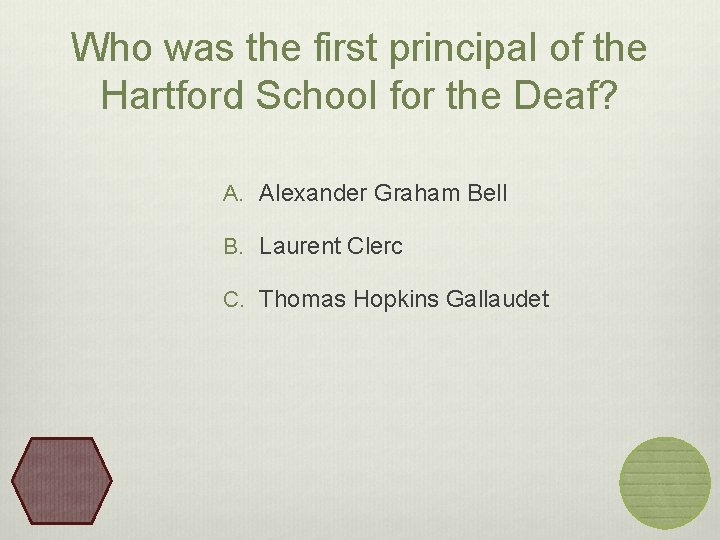 Who was the first principal of the Hartford School for the Deaf? A. Alexander