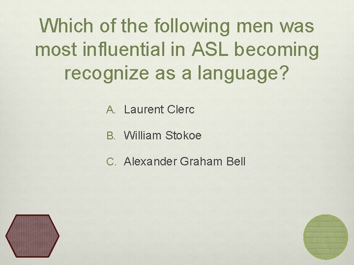 Which of the following men was most influential in ASL becoming recognize as a
