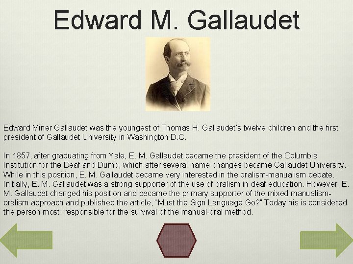 Edward M. Gallaudet Edward Miner Gallaudet was the youngest of Thomas H. Gallaudet’s twelve