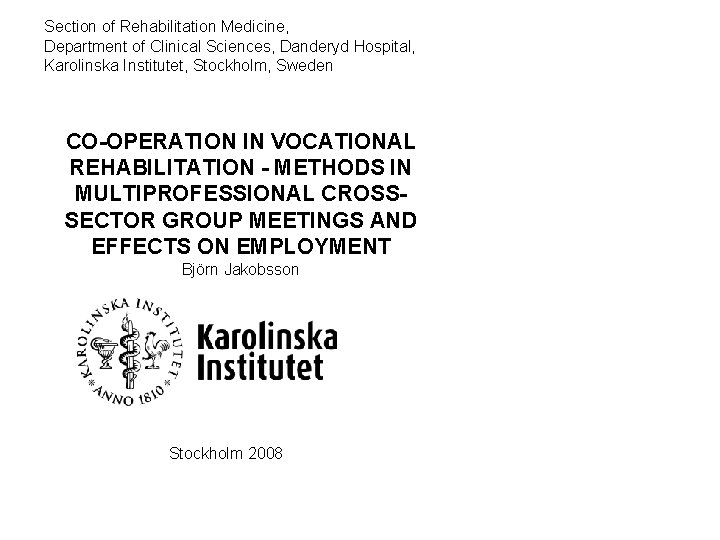 Section of Rehabilitation Medicine, Department of Clinical Sciences, Danderyd Hospital, Karolinska Institutet, Stockholm, Sweden