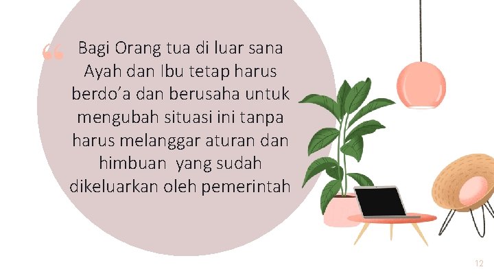 “ Bagi Orang tua di luar sana Ayah dan Ibu tetap harus berdo’a dan