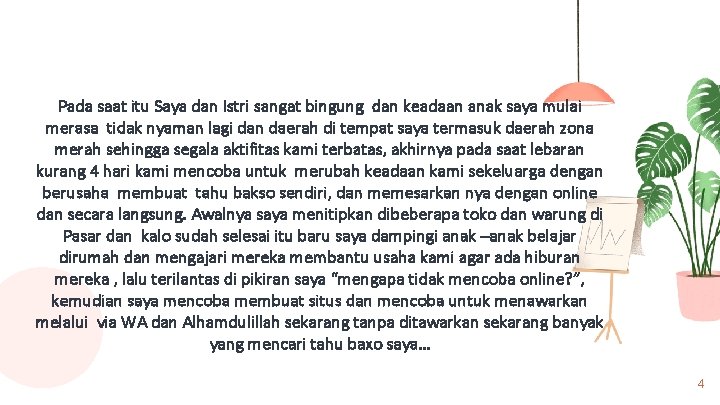 Pada saat itu Saya dan Istri sangat bingung dan keadaan anak saya mulai merasa