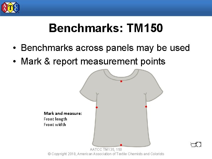 Benchmarks: TM 150 • Benchmarks across panels may be used • Mark & report
