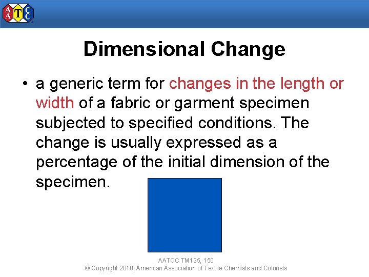 Dimensional Change • a generic term for changes in the length or width of