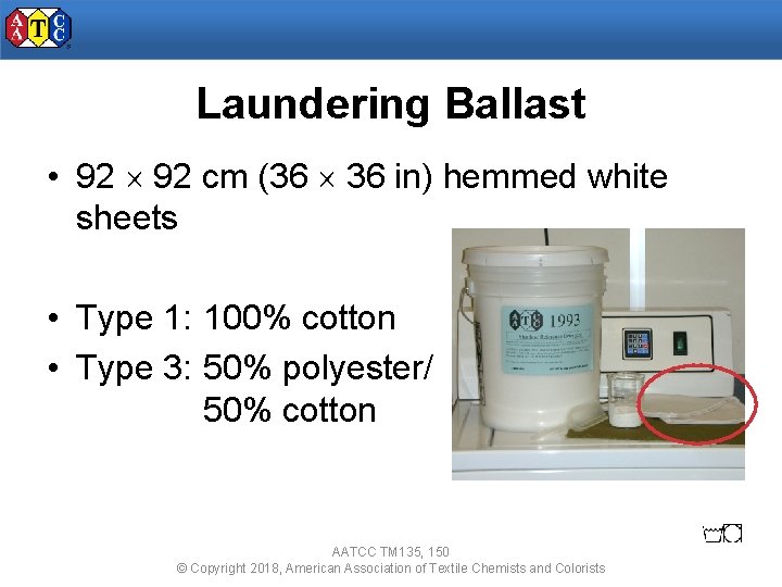 Laundering Ballast • 92 cm (36 36 in) hemmed white sheets • Type 1:
