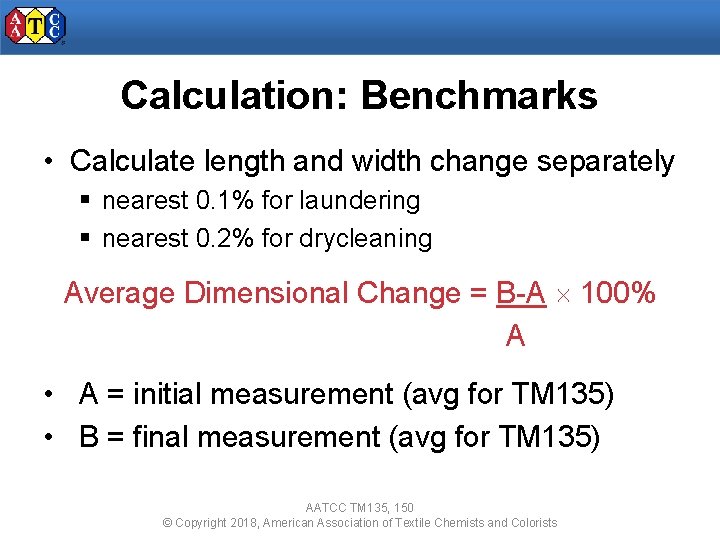 Calculation: Benchmarks • Calculate length and width change separately § nearest 0. 1% for