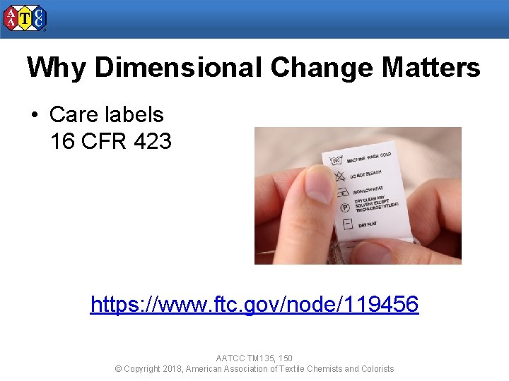 Why Dimensional Change Matters • Care labels 16 CFR 423 https: //www. ftc. gov/node/119456