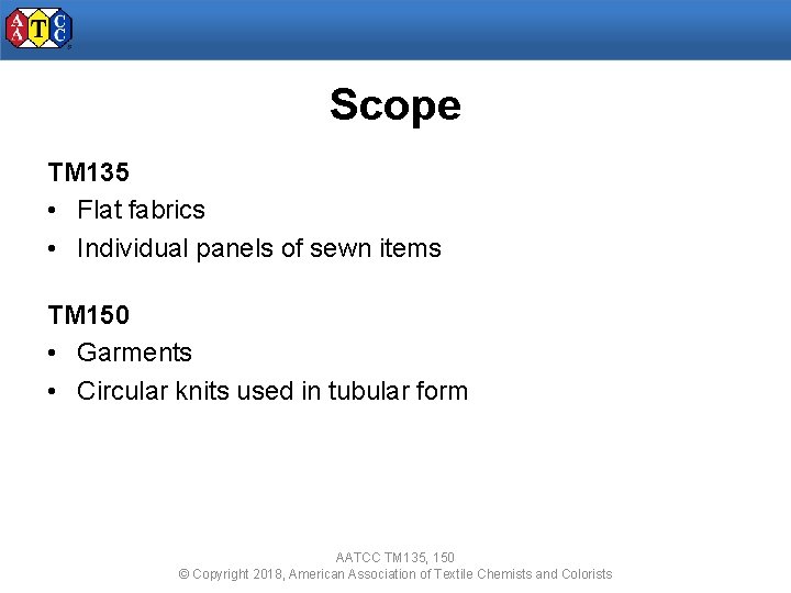 Scope TM 135 • Flat fabrics • Individual panels of sewn items TM 150
