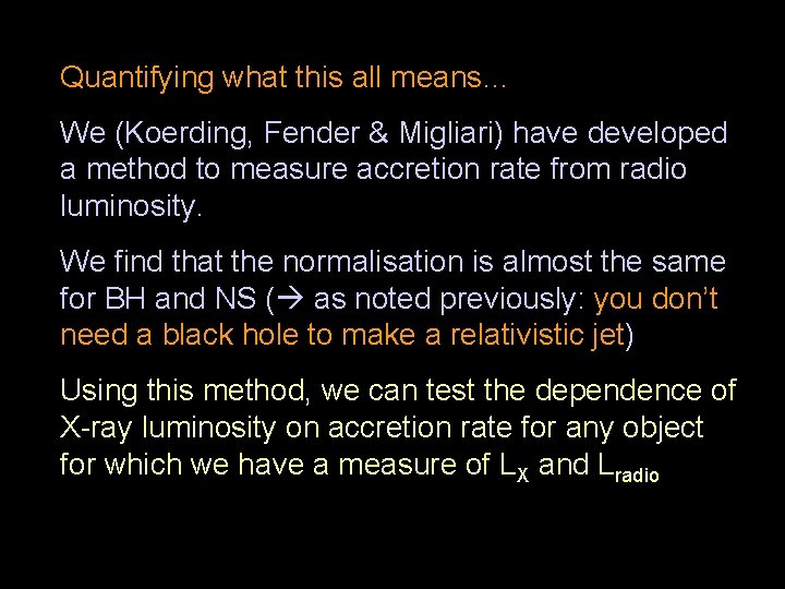 Quantifying what this all means… We (Koerding, Fender & Migliari) have developed a method
