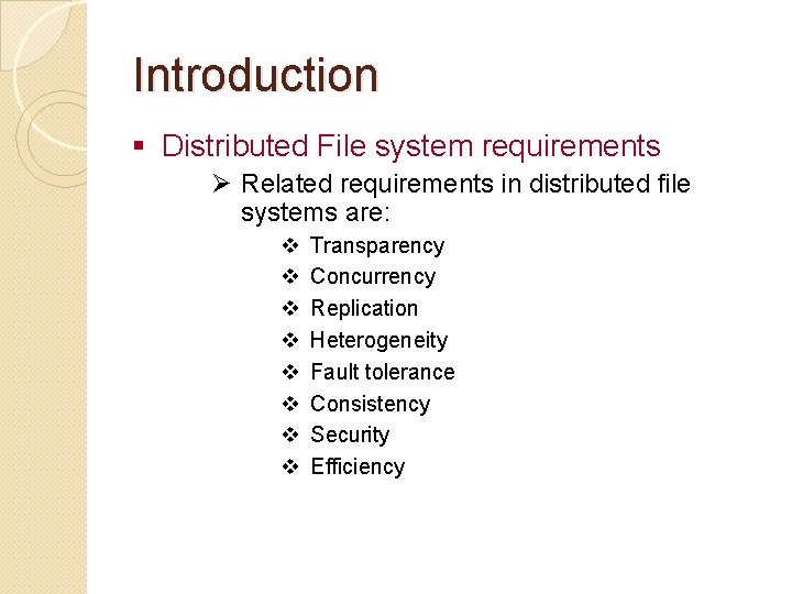 Introduction § Distributed File system requirements Ø Related requirements in distributed file systems are: Introduction § Distributed File system requirements Ø Related requirements in distributed file systems are: