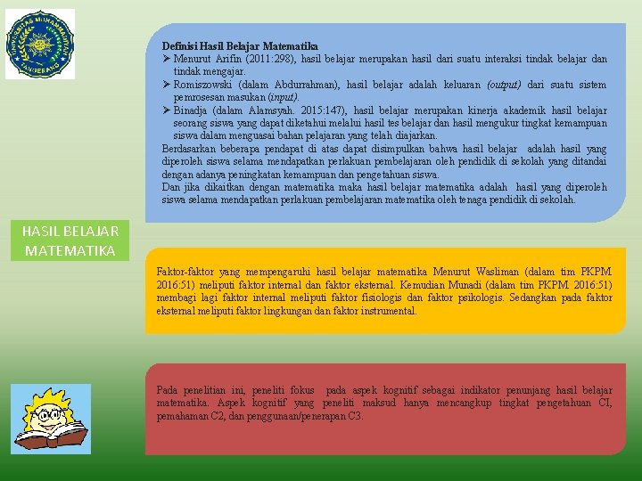 Definisi Hasil Belajar Matematika Ø Menurut Arifin (2011: 298), hasil belajar merupakan hasil dari