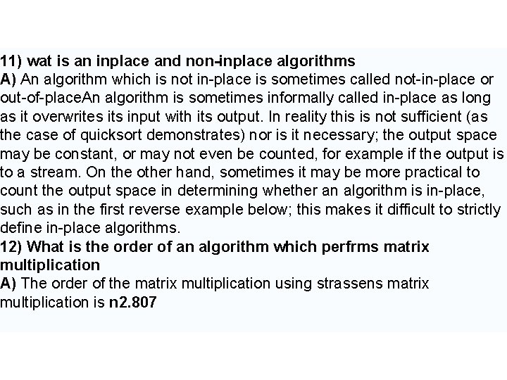 11) wat is an inplace and non-inplace algorithms A) An algorithm which is not