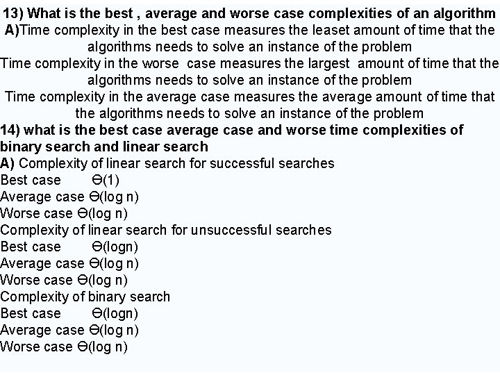 13) What is the best , average and worse case complexities of an algorithm