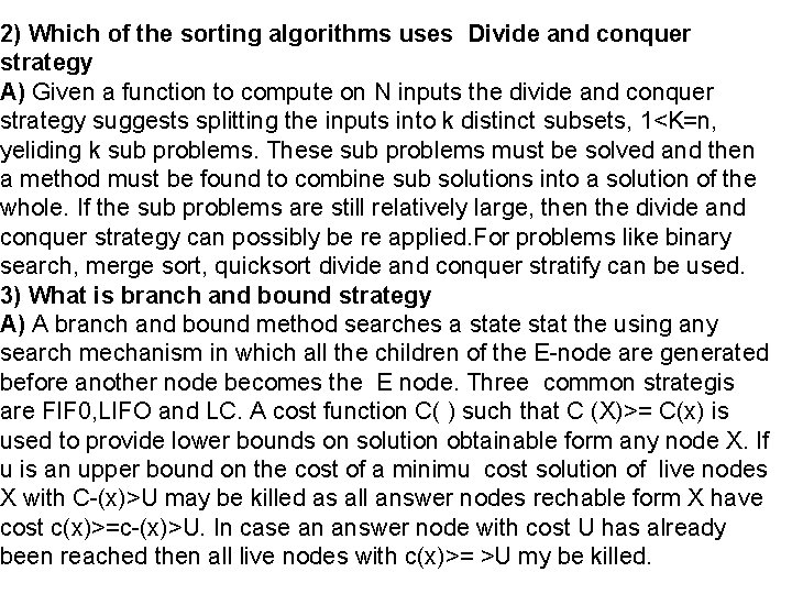 2) Which of the sorting algorithms uses Divide and conquer strategy A) Given a