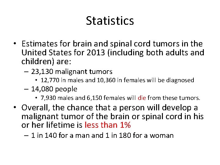 Statistics • Estimates for brain and spinal cord tumors in the United States for