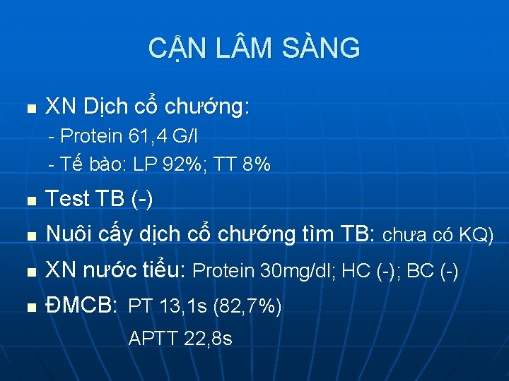 CẬN L M SÀNG n XN Dịch cổ chướng: - Protein 61, 4 G/l