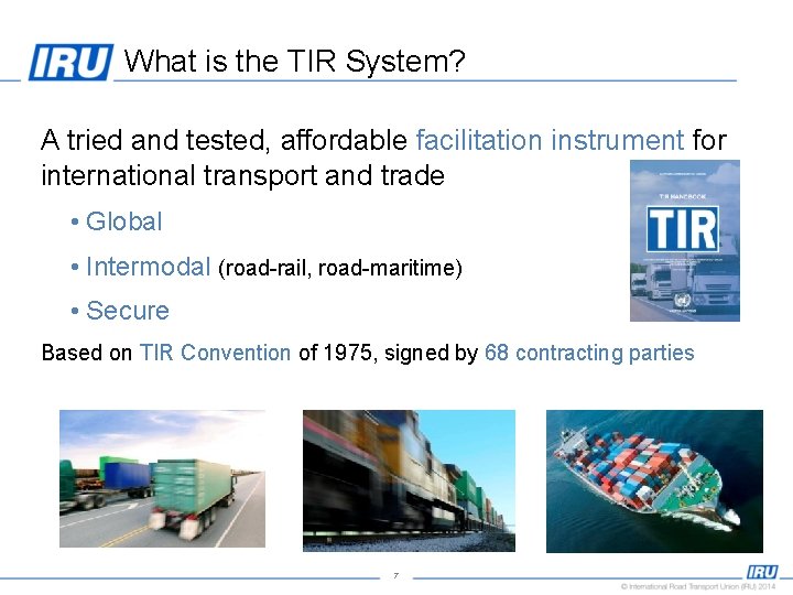 What is the TIR System? • A tried and tested, affordable facilitation instrument for