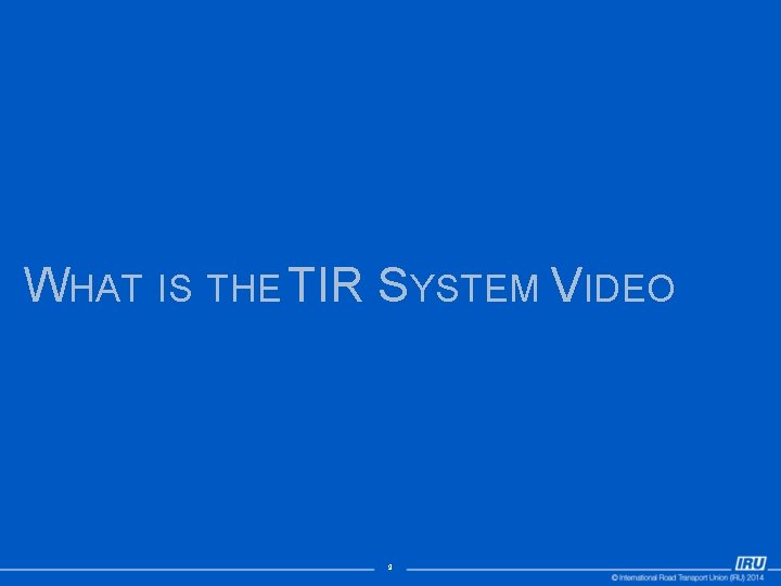 WHAT IS THE TIR SYSTEM VIDEO 9 