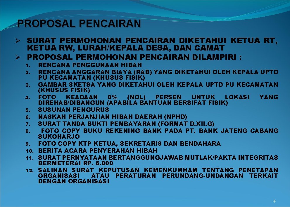 PROPOSAL PENCAIRAN Ø SURAT PERMOHONAN PENCAIRAN DIKETAHUI KETUA RT, KETUA RW, LURAH/KEPALA DESA, DAN