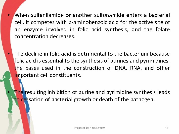  • When sulfanilamide or another sulfonamide enters a bacterial cell, it competes with