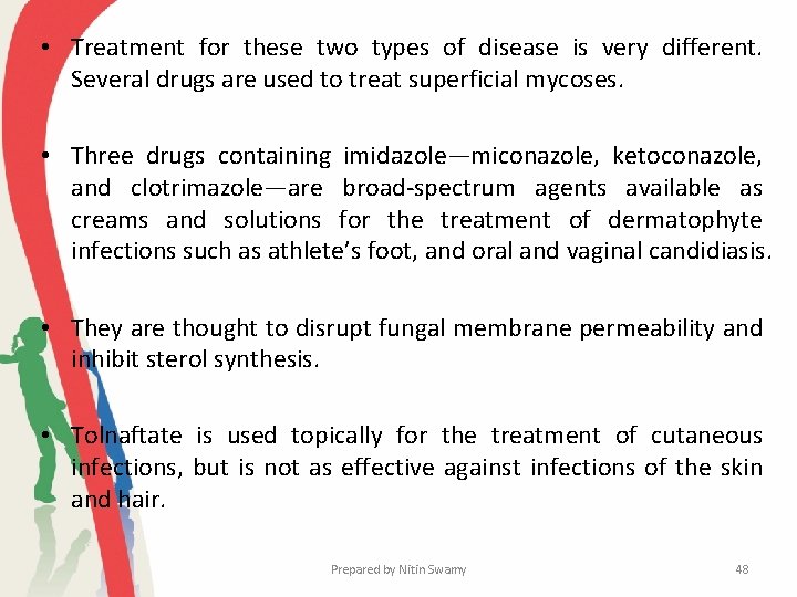  • Treatment for these two types of disease is very different. Several drugs