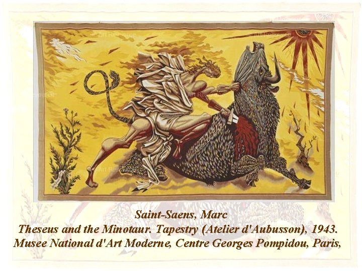 Saint-Saens, Marc Theseus and the Minotaur. Tapestry (Atelier d'Aubusson), 1943. Musee National d'Art Moderne,
