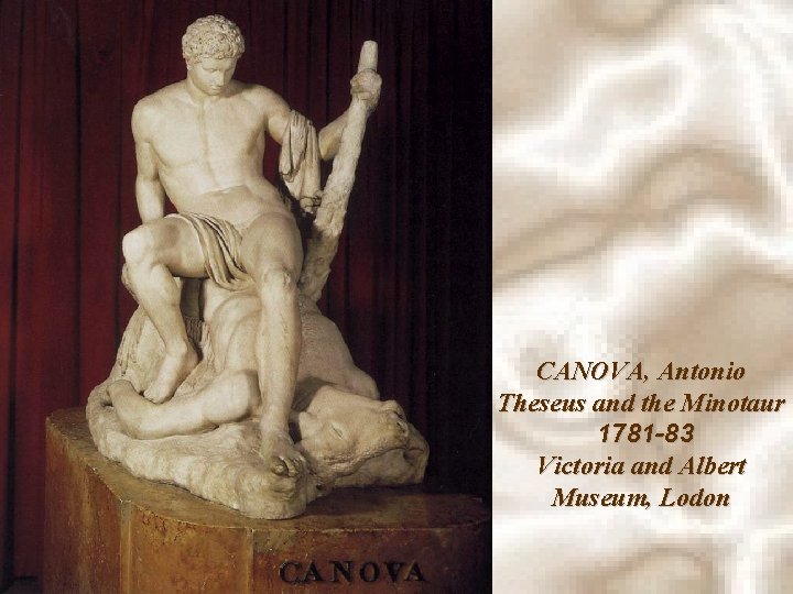 CANOVA, Antonio Theseus and the Minotaur 1781 -83 Victoria and Albert Museum, Lodon 