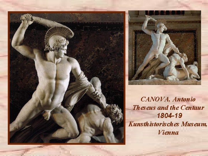 CANOVA, Antonio Theseus and the Centaur 1804 -19 Kunsthistorisches Museum, Vienna 