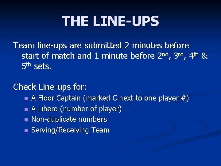 THE LINE-UPS Team line-ups are submitted 2 minutes before start of match and 1