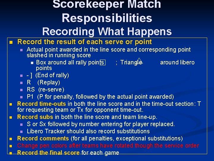 Scorekeeper Match Responsibilities Recording What Happens n Record the result of each serve or