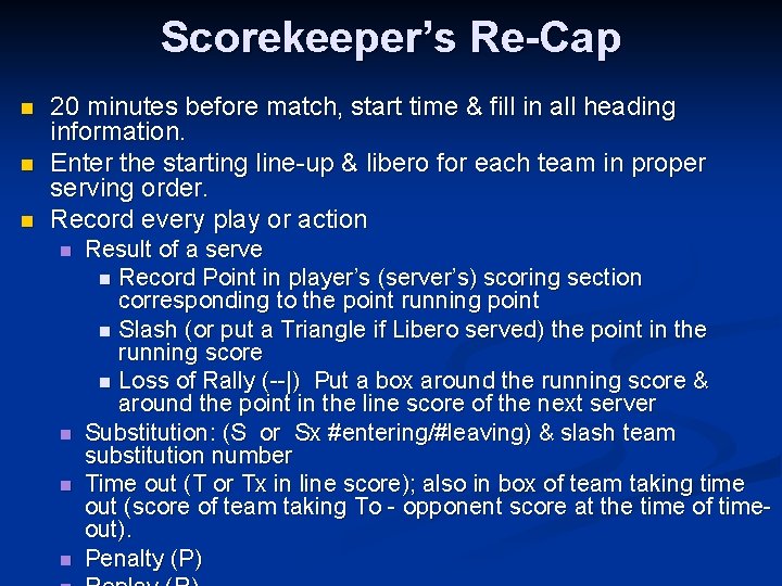 Scorekeeper’s Re-Cap n n n 20 minutes before match, start time & fill in