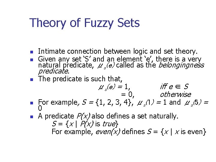 Theory of Fuzzy Sets n n n Intimate connection between logic and set theory.