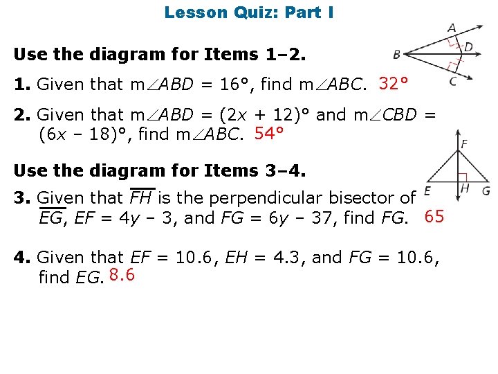 Lesson Quiz: Part I Use the diagram for Items 1– 2. 1. Given that